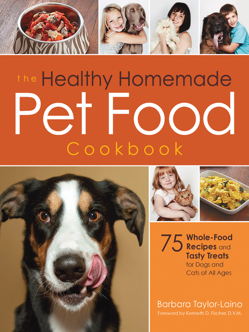 Title details for The Healthy Homemade Pet Food Cookbook by Barbara Taylor-Laino - Available